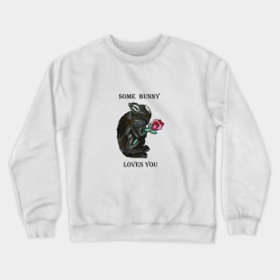 Black rabbit with rose: Some bunny loves you Crewneck Sweatshirt